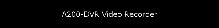 A200-DVR Video Recorder